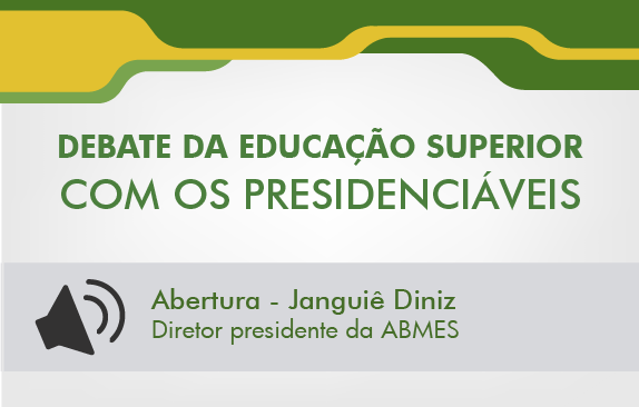 Debate da Educação Superior com os presidenciáveis (Abertura)